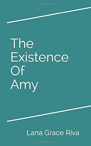 Cover of The Existence of Amy by Lana Grace Riva